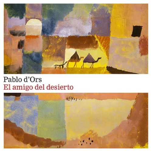 Pablo d'Ors - El amigo del desierto