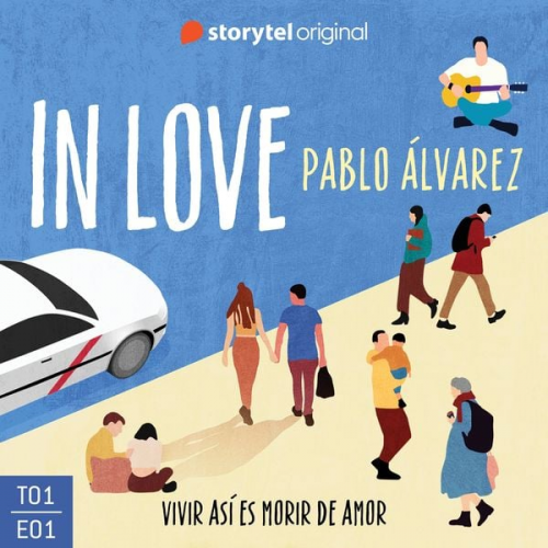 Pablo Álvarez López - In Love - E01: Vivir así es morir de amor