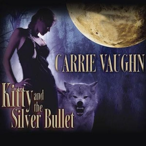 Carrie Vaughn - Kitty and the Silver Bullet