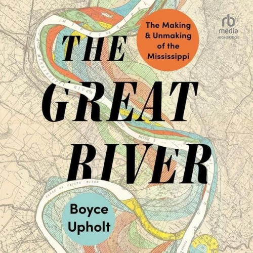 Boyce Upholt - The Great River