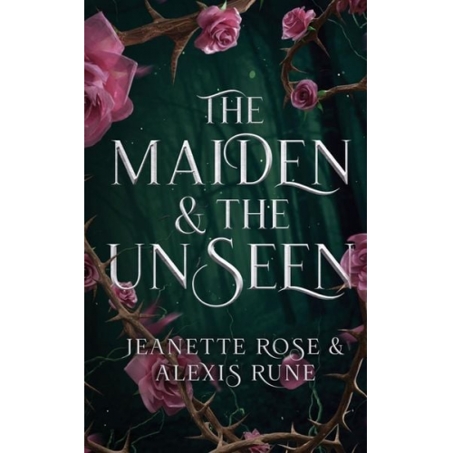 Jeanette Rose Alexis Rune - The Maiden & The Unseen