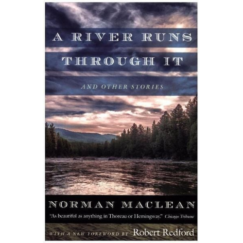 Norman Maclean - A River Runs through It and Other Stories