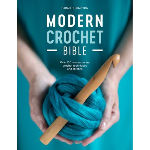 Sarah Shrimpton - Modern Crochet Bible