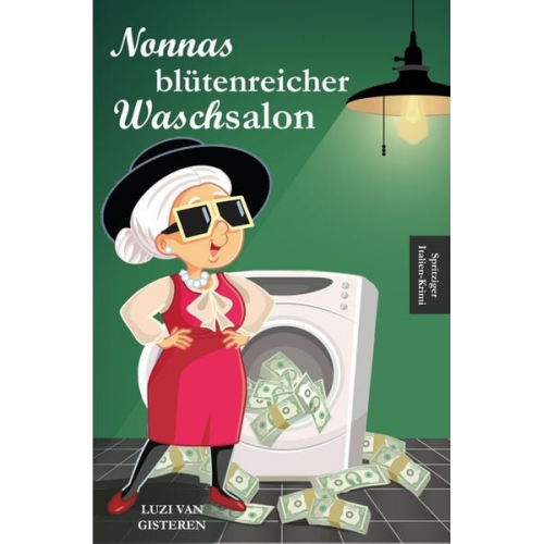 Luzi van Gisteren - Die Super-Nonna / Nonnas blütenreicher Waschsalon