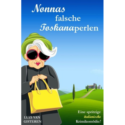 Luzi van Gisteren - Die Super-Nonna / Nonnas falsche Toskanaperlen