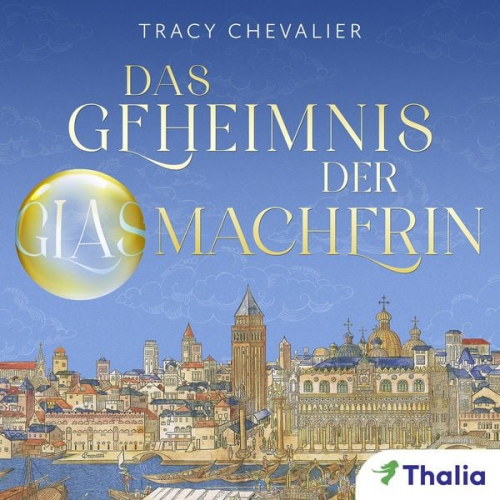 Tracy Chevalier - Das Geheimnis der Glasmacherin