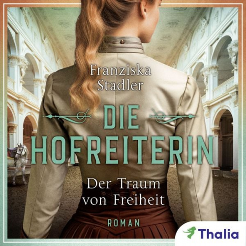 Franziska Stadler - Die Hofreiterin - Der Traum von Freiheit