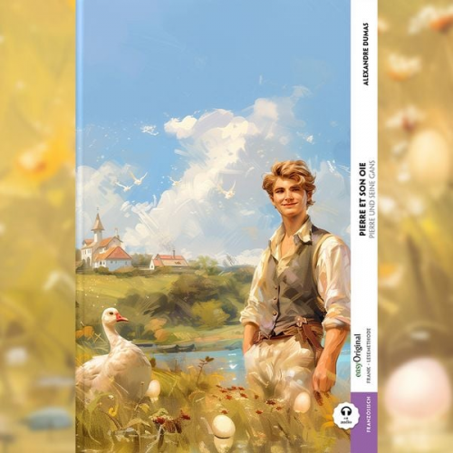 Alexandre Dumas - Pierre et son oie / Pierre und seine Gans (Buch + Audio-Online) - Frank-Lesemethode - Kommentierte zweisprachige Ausgabe Französisch-Deutsch