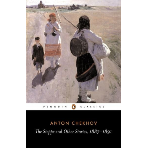 Anton Chekhov - The Steppe and Other Stories, 1887-91