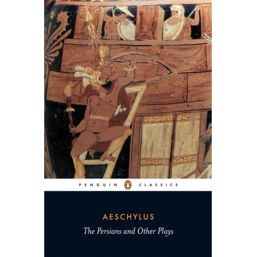 Aeschylus - The Persians and Other Plays