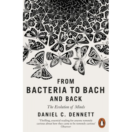 Daniel C. Dennett - From Bacteria to Bach and Back