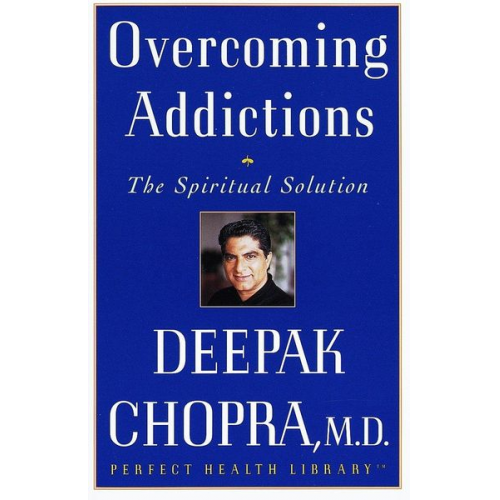 Deepak Chopra - Overcoming Addictions