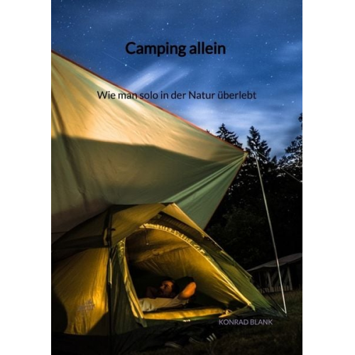 Konrad Blank - Camping allein - Wie man solo in der Natur überlebt