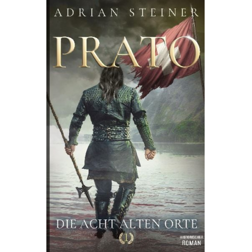 Adrian Steiner - Prato Band 1 – Die acht alten Orte