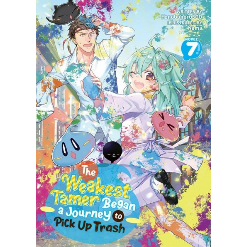 Honobonoru500 - The Weakest Tamer Began a Journey to Pick Up Trash (Light Novel) Vol. 7