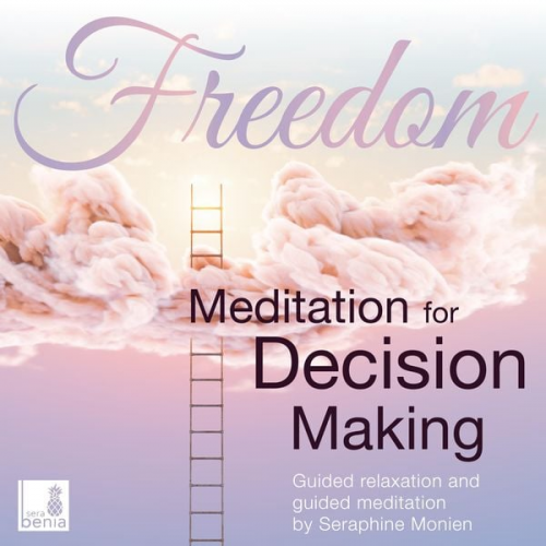 Seraphine Monien - Freedom - Meditation for decision making