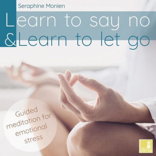 Seraphine Monien - Learn to say no & Learn to let go