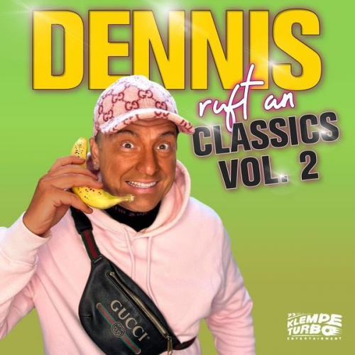 Dennis aus Hürth - Dennis ruft an - Classics: Vol. 2