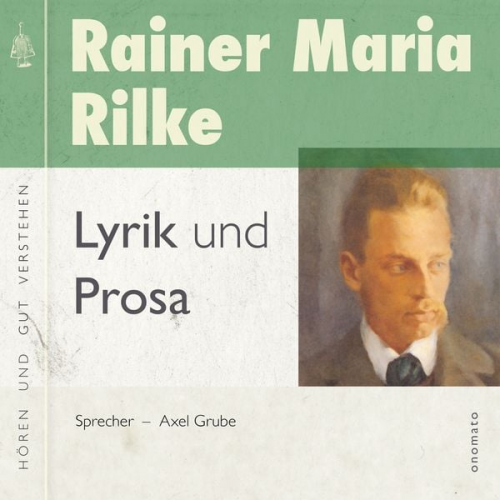 Rainer Maria Rilke - Rainer Maria Rilke − Lyrik und Prosa