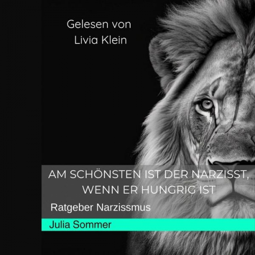 Julia Sommer - Am schönsten ist der Narzisst, wenn er hungrig ist