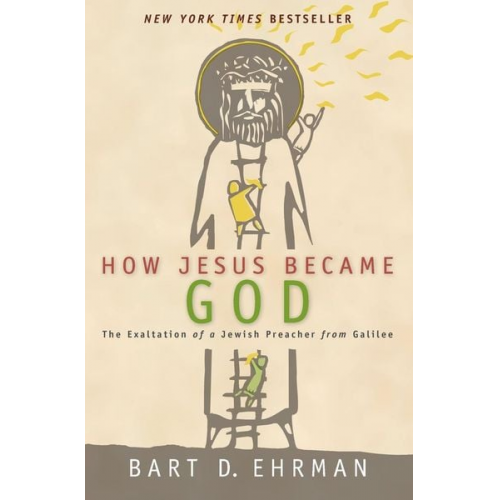 Bart D. Ehrman - How Jesus Became God