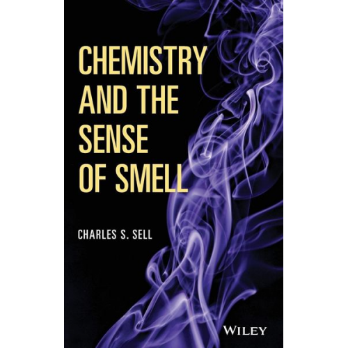 Charles S. Sell - Chemistry and the Sense of Smell