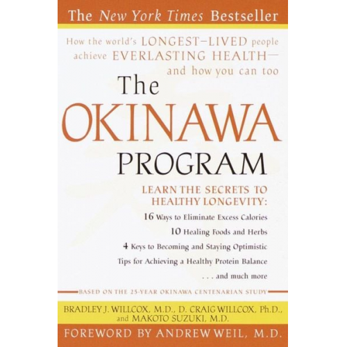 Bradley J. Willcox D. Craig Willcox Makoto Suzuki - The Okinawa Program: How the World's Longest-Lived People Achieve Everlasting Health--And How You Can Too