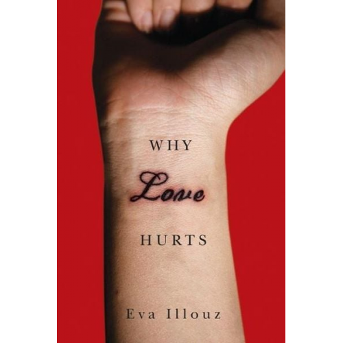 Eva Illouz - Why Love Hurts