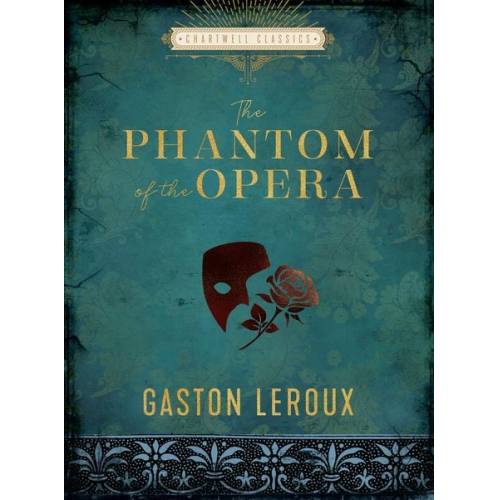 Gaston Leroux - The Phantom of the Opera