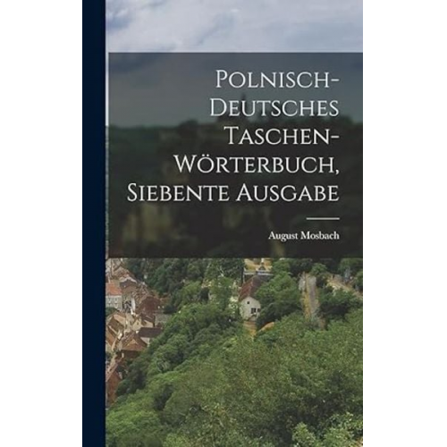 August Mosbach - Polnisch-deutsches Taschen-Wörterbuch, siebente Ausgabe