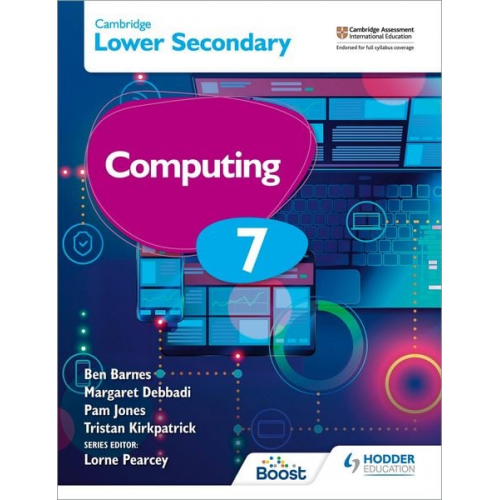 Ben Barnes Margaret Debbadi Pam Jones Tristan Kirkpatrick - Cambridge Lower Secondary Computing 7 Student's Book