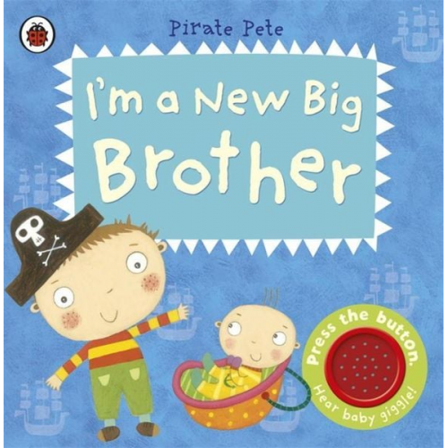 Amanda Li - I'm a New Big Brother: A Pirate Pete book