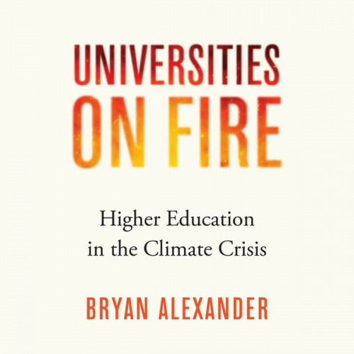 Bryan Alexander - Universities on Fire