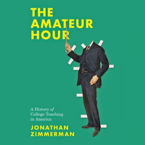 Jonathan Zimmerman - The Amateur Hour