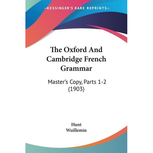 Hunt Wuillemin - The Oxford And Cambridge French Grammar