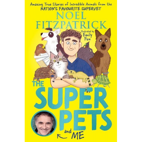 Noel Fitzpatrick - The Superpets (and Me!)