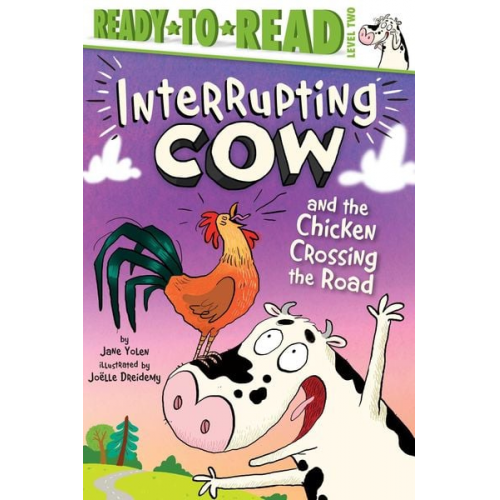 Jane Yolen - Interrupting Cow and the Chicken Crossing the Road