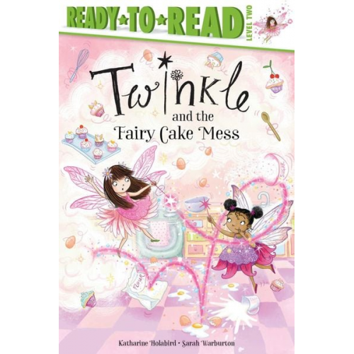 Katharine Holabird - Twinkle and the Fairy Cake Mess