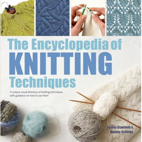 Lesley Stanfield Melody Griffiths - The Encyclopedia of Knitting Techniques