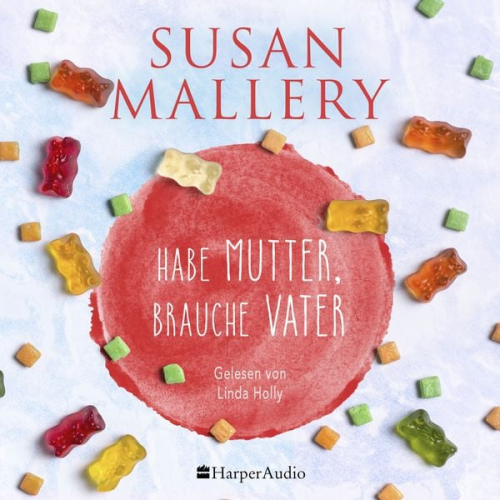 Susan Mallery - Habe Mutter, brauche Vater (ungekürzt)