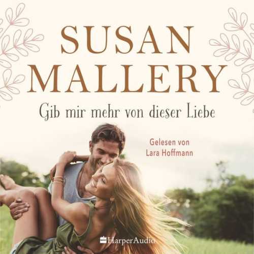 Susan Mallery - Gib mir mehr von dieser Liebe (ungekürzt)