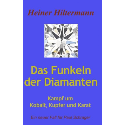 Heiner Hiltermann - Das Funkeln der Diamanten