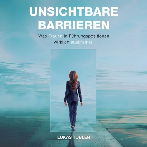 Lukas Tobler - Unsichtbare Barrieren