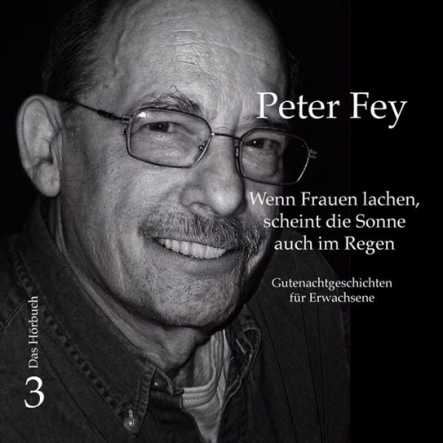 Peter Fey - Wenn Frauen lachen, scheint die Sonne auch im Regen