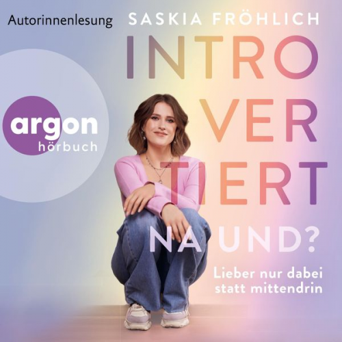 Saskia Fröhlich - Introvertiert, na und?