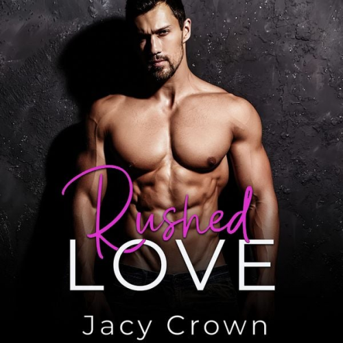 Jacy Crown - Rushed Love: Un bebé del millonario (Historias de amor inesperadas nº 2) (Spanish Edition)