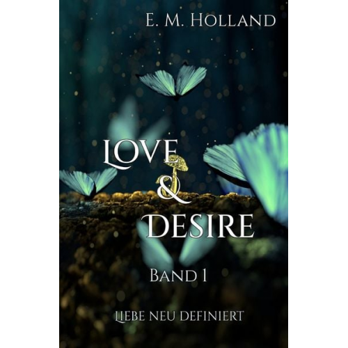 E. M. Holland - Love &amp; Desire