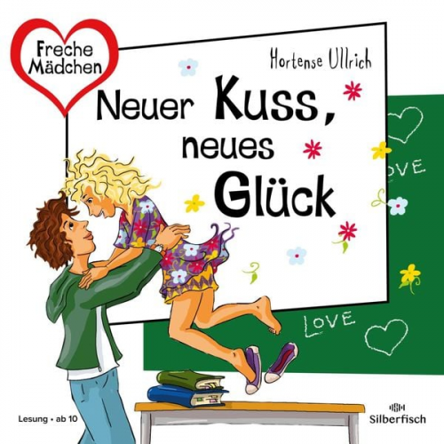 Hortense Ullrich - Freche Mädchen: Neuer Kuss, neues Glück