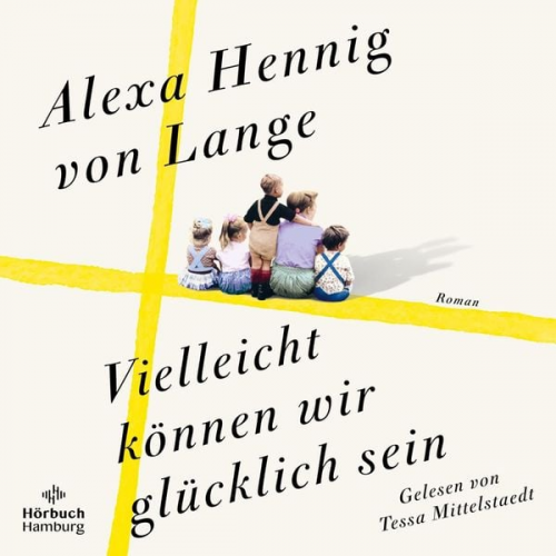 Alexa Hennig Lange - Vielleicht können wir glücklich sein (Heimkehr-Trilogie 3)