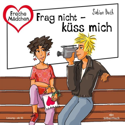 Sabine Both - Freche Mädchen: Frag nicht – küss mich